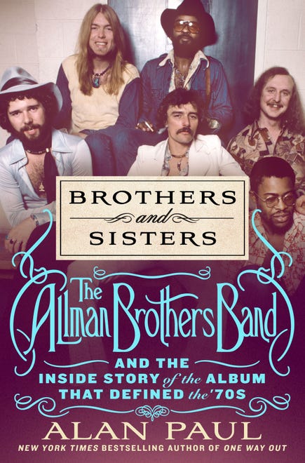 The cover of "Brothers and Sisters: The Allman Brothers Band and the Album That Defined the 70s" by Pittsburgh native Alan Paul.